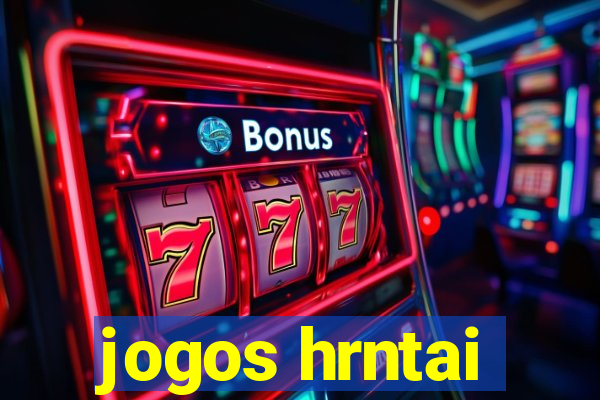 jogos hrntai